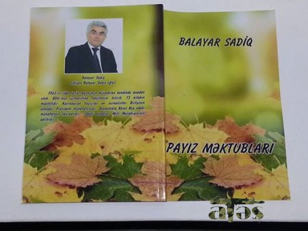 Balayar Sadiqin yeni "Payız məktubları" adlı kitabının təqdimatı olacaq - ATƏŞ.AZ