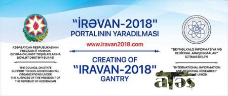 “İrəvan-2018” portalı yaradılır - Atəş.az