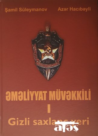 “Əməliyyat müvəkkili. Gizli saxlanc yeri”