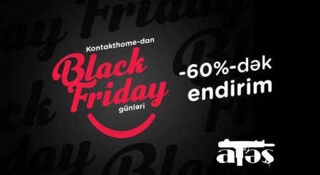 “Kontakt Home”da “Black Friday” endirimləri erkən başlayacaq – 60 faizədək ENDİRİM