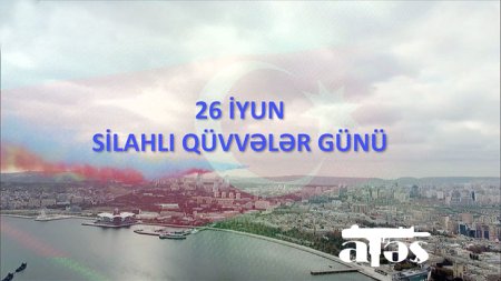 Silahlı Qüvvələr Günü münasibətilə VİDEOÇARX