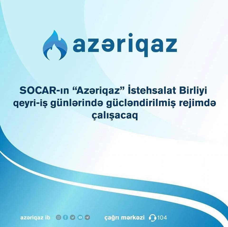 SOCAR-ın “Azəriqaz” İB qeyri-iş günlərində gücləndirilmiş iş rejimində çalışacaq